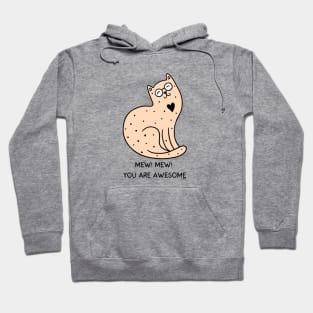 MEW MEW! YOU ARE AWESOME/ Cute Kitty Cat Speaks Hoodie
